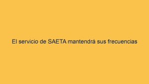 El servicio de SAETA mantendrá sus frecuencias