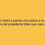 Mahiques metió a jueces vinculados a la AFA en la comitiva del presidente Milei que viaja a París