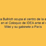 Patricia Bullrich ocupa el centro de la escena política en el Coloquio de IDEA ante el viaje de Milei y su gabinete a París
