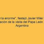 "Alegría enorme", festejó Javier Milei tras la confirmación de la visita del Papa León XIV a la Argentina