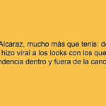 Carlos Alcaraz, mucho más que tenis: del bigote que se hizo viral a los looks con los que marca tendencia dentro y fuera de la cancha