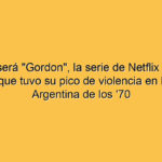 Cómo será “Gordon”, la serie de Netflix sobre el criminal que tuvo su pico de violencia en la oscura Argentina de los ’70