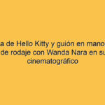 Con bata de Hello Kitty y guión en mano: así fue un día de rodaje con Wanda Nara en su debut cinematográfico