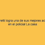 Diego Peretti logra una de sus mejores actuaciones en el policial La casa