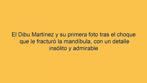 El Dibu Martínez y su primera foto tras el choque que le fracturó la mandíbula, con un detalle insólito y admirable