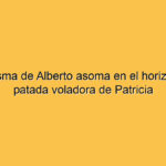 El fantasma de Alberto asoma en el horizonte y la patada voladora de Patricia