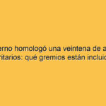 El Gobierno homologó una veintena de acuerdos paritarios: qué gremios están incluidos