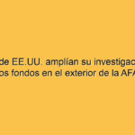 Fiscales de EE.UU. amplían su investigación sobre los fondos en el exterior de la AFA