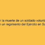Investigan la muerte de un soldado voluntario de 19 años en un regimiento del Ejército en San Juan