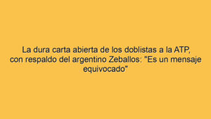 La dura carta abierta de los doblistas a la ATP, con respaldo del argentino Zeballos: "Es un mensaje equivocado"