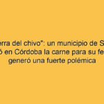 "La guerra del chivo": un municipio de San Luis compró en Córdoba la carne para su festival y generó una fuerte polémica