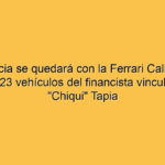 La justicia se quedará con la Ferrari California y otros 23 vehículos del financista vinculado a "Chiqui" Tapia