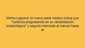 Mirtha Legrand: el nuevo parte médico indica que "continúa progresando en su rehabilitación kinesiológica" y seguirá internada al menos hasta el miércoles