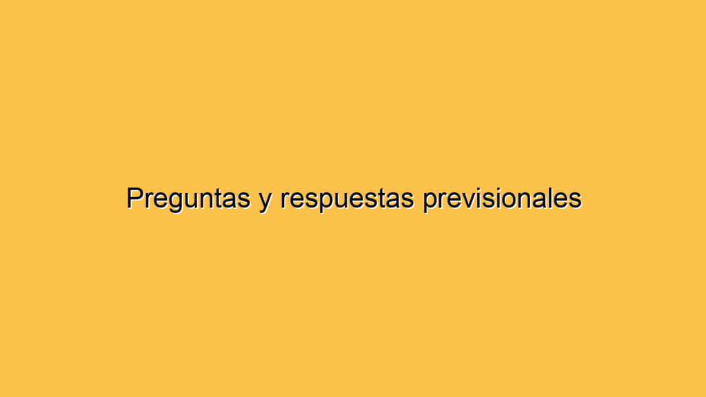 Preguntas y respuestas previsionales