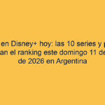Qué ver en Disney+ hoy: las 10 series y películas que lideran el ranking este domingo 11 de octubre de 2026 en Argentina