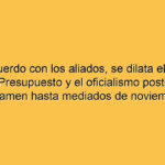 Sin acuerdo con los aliados, se dilata el debate por el Presupuesto y el oficialismo posterga el dictamen hasta mediados de noviembre