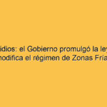 Subsidios: el Gobierno promulgó la ley que modifica el régimen de Zonas Frías