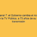 Vuelve Canal 7: el Gobierno cambia el nombre y el logo de la TV Pública, a 75 años de su primera transmisión